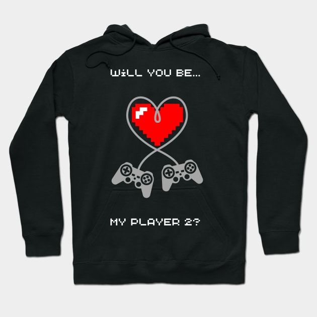 will you be my player 2? Hoodie by Irreverent Tee